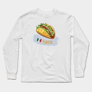 Taco | Mexican food Long Sleeve T-Shirt